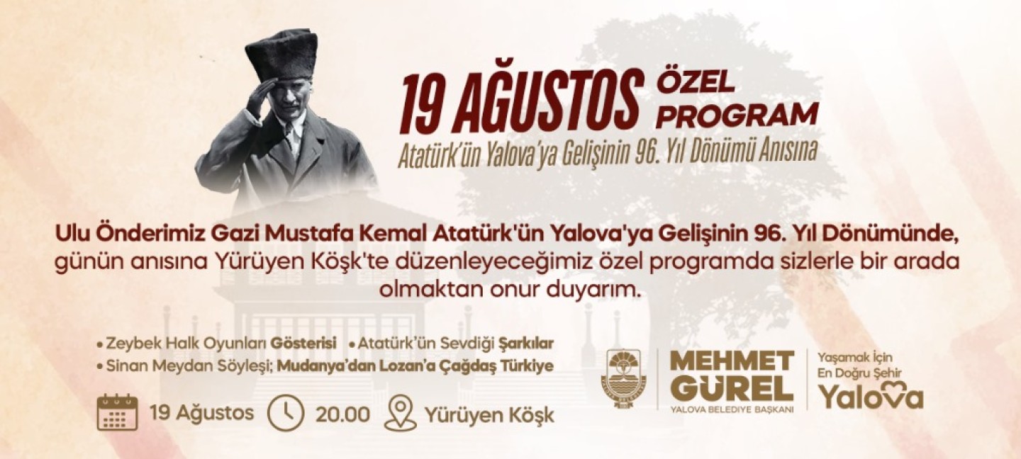 ATA'NIN YALOVA'YA GELİŞİNE ÖZEL PROGRAM