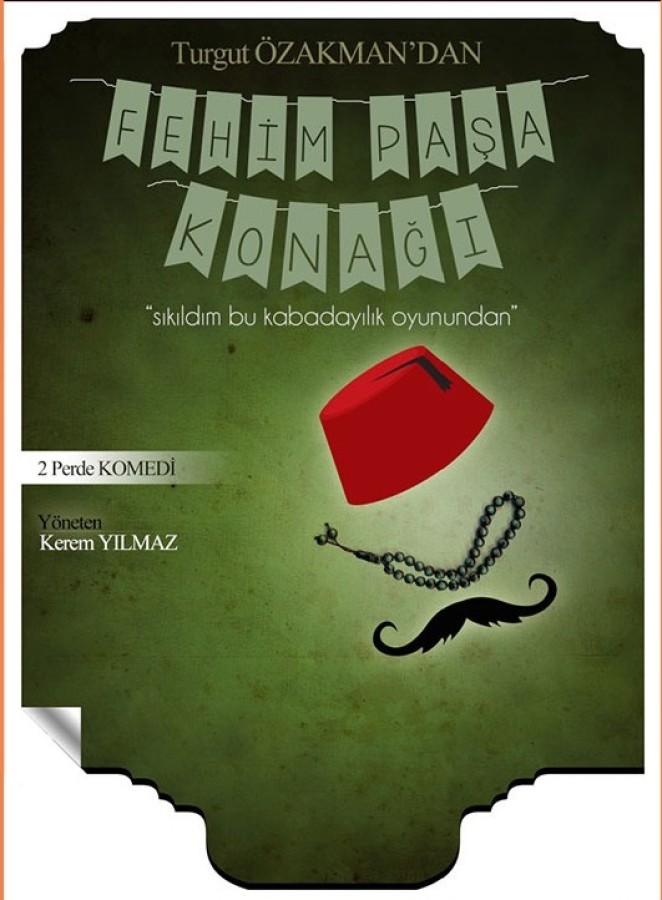 FEHİM PAŞA KONAĞI 26 MAYIS CUMA GÜNÜ SAHNELENECEK