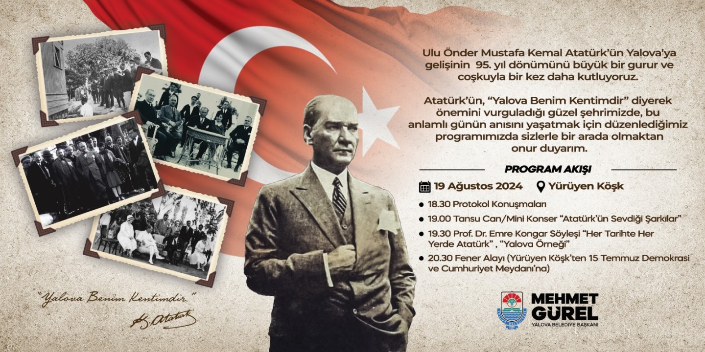 GAZİ MUSTAFA KEMAL ATATÜRK’ÜN YALOVA’YA GELİŞİ İLİMİZDE ÇEŞİTLİ ETKİNLİKLERLE KUTLANACAK