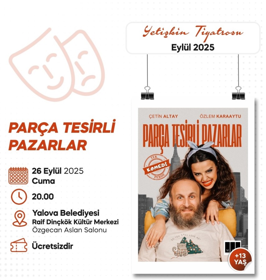 “PARÇA TESİRLİ PAZARLAR” YALOVA’DA SAHNELENECEK