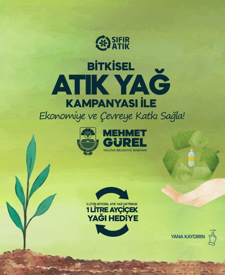 YALOVA BELEDİYESİ’NDEN BİTKİSEL ATIK YAĞ KAMPANYASI İLE EKONOMİ VE ÇEVREYE KATKI