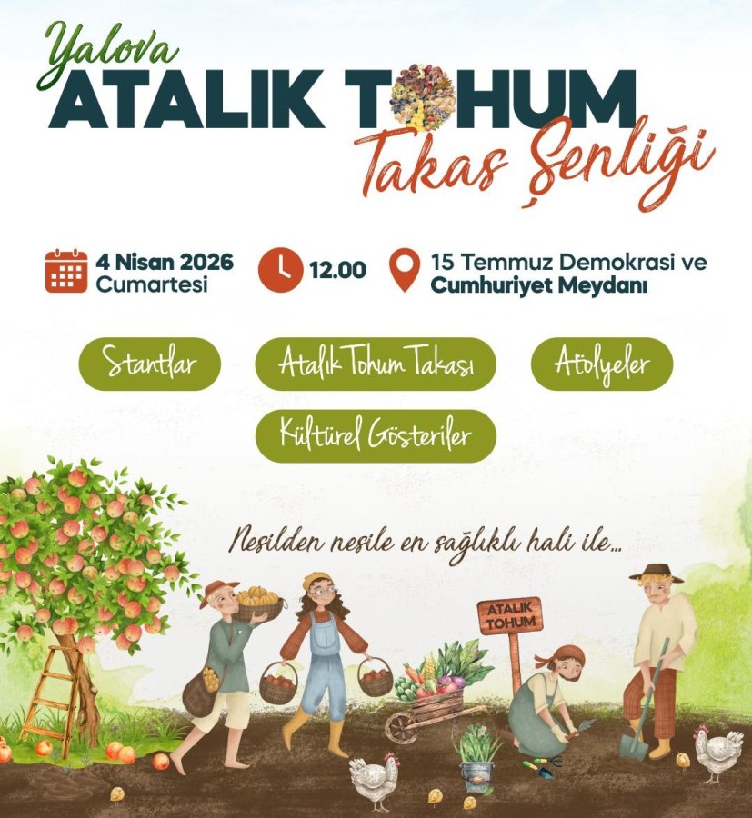 YALOVA’DA ATALIK TOHUM TAKAS ŞENLİĞİ DÜZENLENECEK